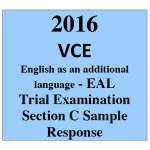 2016 VCE English EAL Trial Exam Units 3 and 4 with sample response to Section C
